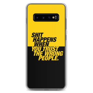 Samsung Galaxy S10+ Shit happens when you trust the wrong people (Bold) Samsung Case by Design Express