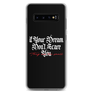Samsung Galaxy S10+ If your dream don't scare you, they are too small Samsung Case by Design Express