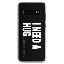 Samsung Galaxy S10+ I need a huge amount of money (Funny) Samsung Case by Design Express