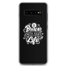 Samsung Galaxy S10+ Be Brave With Your Life Samsung Case by Design Express