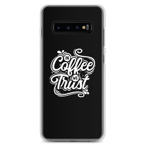 Samsung Galaxy S10+ In Coffee We Trust Samsung Case by Design Express