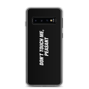 Samsung Galaxy S10 Don't Touch Me, Peasant Funny Samsung Case by Design Express