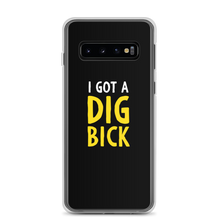 Samsung Galaxy S10 I Got a Dig Bick (Funny) Samsung Case by Design Express