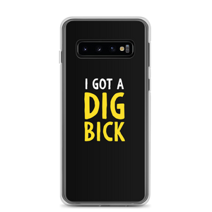 Samsung Galaxy S10 I Got a Dig Bick (Funny) Samsung Case by Design Express