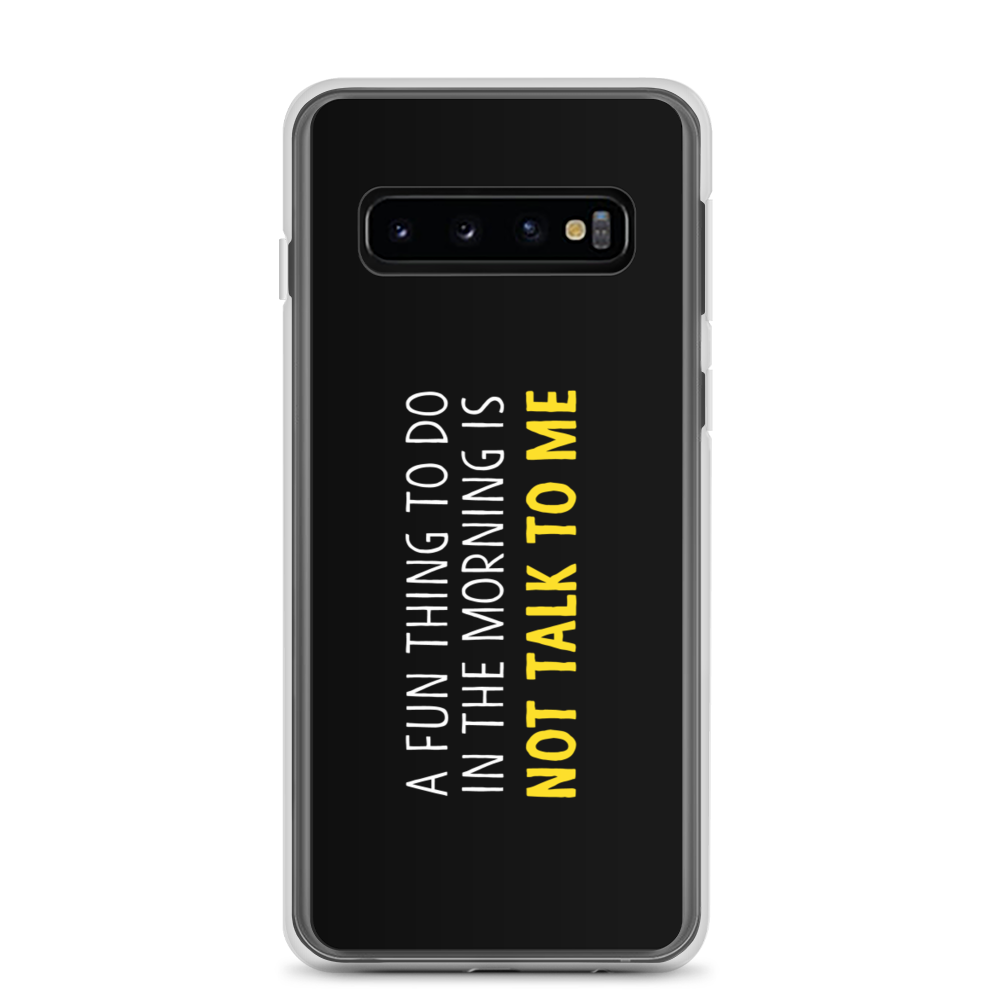 Samsung Galaxy S10 Not Talk To Me (Funny) Samsung Case by Design Express