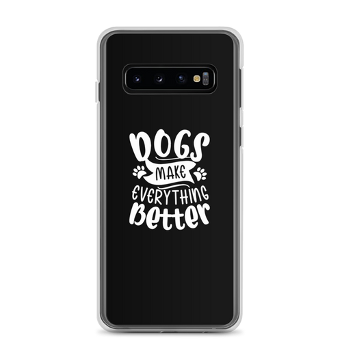 Samsung Galaxy S10 Dogs Make Everything Better (Dog lover) Funny Samsung Case by Design Express