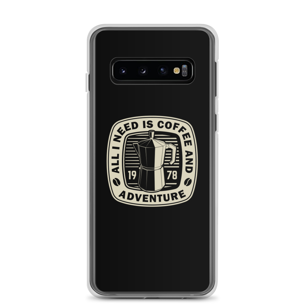 Samsung Galaxy S10 All I Need Is Coffee And Adventure Samsung Case by Design Express