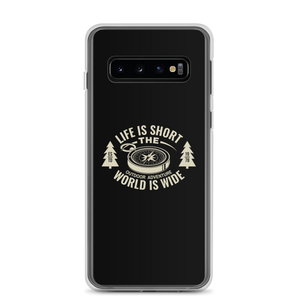 Samsung Galaxy S10 Life Is Short, World is Wide Samsung Case by Design Express