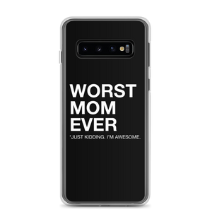 Samsung Galaxy S10 Worst Mom Ever (Funny) Samsung Case by Design Express