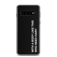 Samsung Galaxy S10 With a body like this, who need hair (Funny) Samsung Case by Design Express