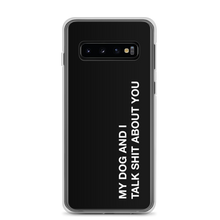 Samsung Galaxy S10 My dog and I talk shit about you (Funny) Samsung Case by Design Express