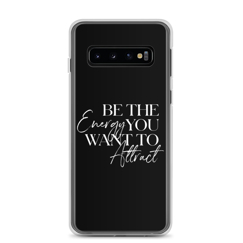 Samsung Galaxy S10 Be the energy you want to attract (motivation) Samsung Case by Design Express