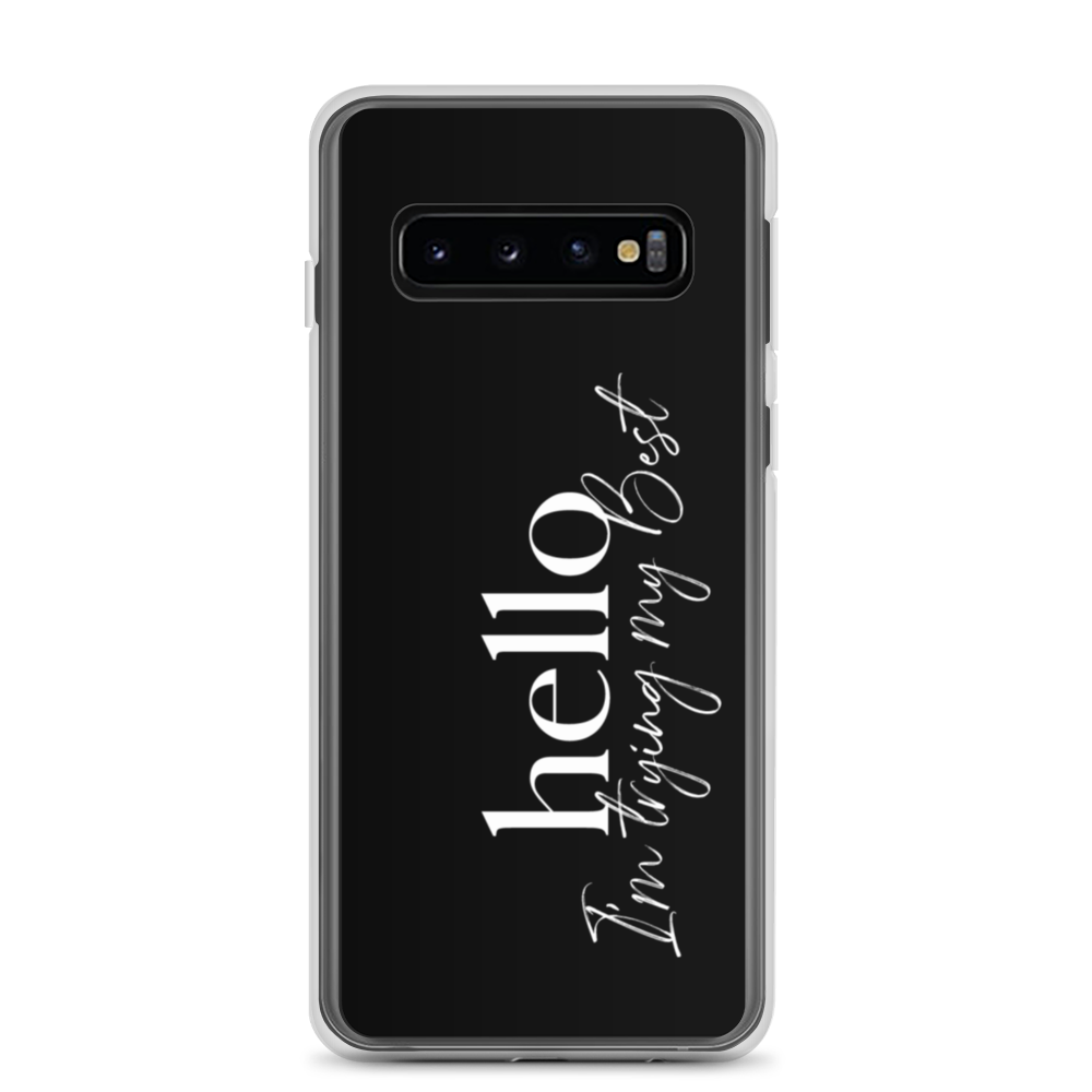 Samsung Galaxy S10 Hello, I'm trying the best (motivation) Samsung Case by Design Express