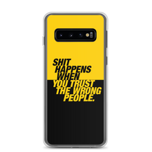 Samsung Galaxy S10 Shit happens when you trust the wrong people (Bold) Samsung Case by Design Express