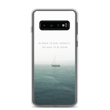Samsung Galaxy S10 In order to heal yourself, you have to be ocean Samsung Case by Design Express