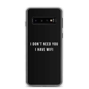 Samsung Galaxy S10 I don't need you, i have wifi (funny) Samsung Case by Design Express