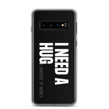 Samsung Galaxy S10 I need a huge amount of money (Funny) Samsung Case by Design Express