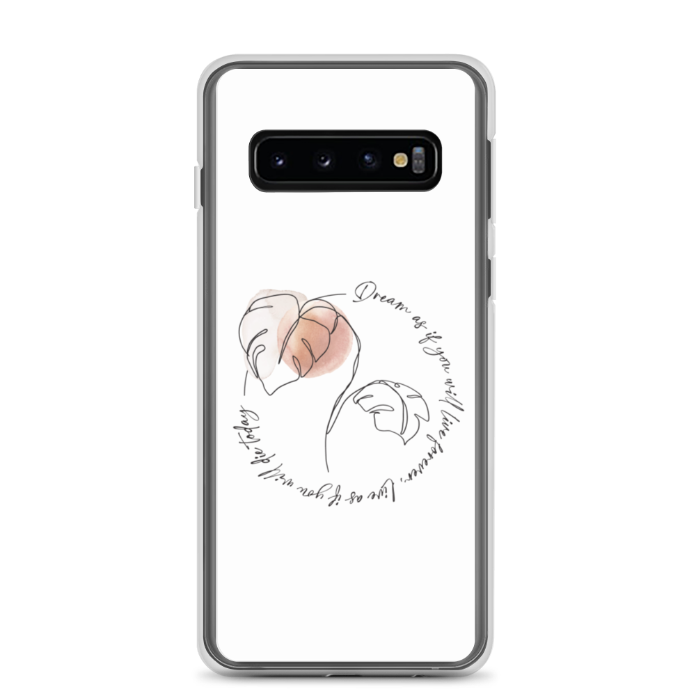 Samsung Galaxy S10 Dream as if you will live forever Samsung Case by Design Express