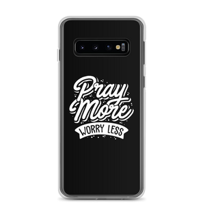 Samsung Galaxy S10 Pray More Worry Less Samsung Case by Design Express