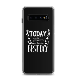 Samsung Galaxy S10 Today is always the best day Samsung Case by Design Express