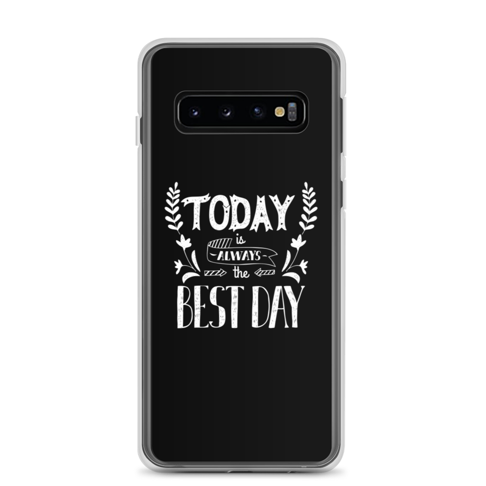 Samsung Galaxy S10 Today is always the best day Samsung Case by Design Express