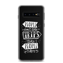 Samsung Galaxy S10 People don't take trips, trips take people Samsung Case by Design Express