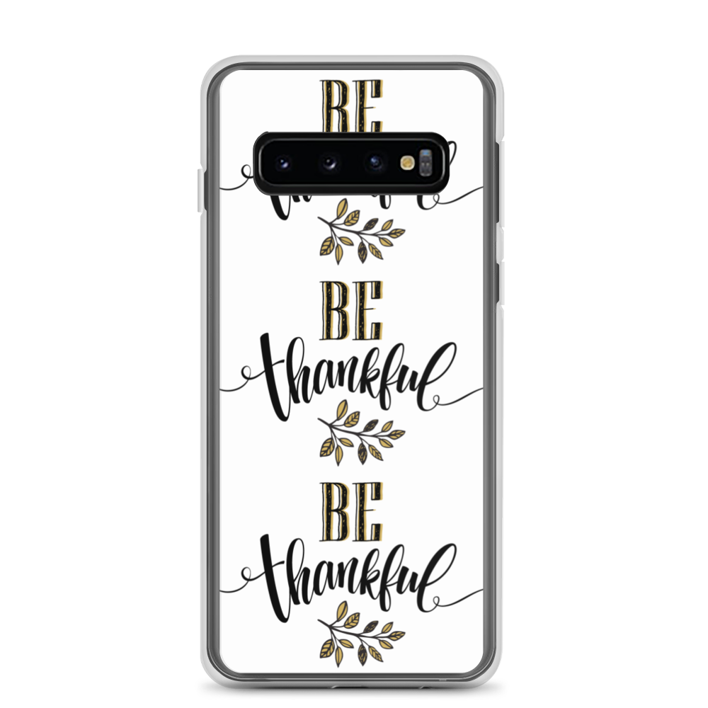 Samsung Galaxy S10 Be Thankful Samsung Case by Design Express