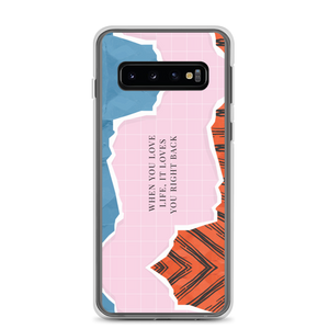 Samsung Galaxy S10 When you love life, it loves you right back Samsung Case by Design Express