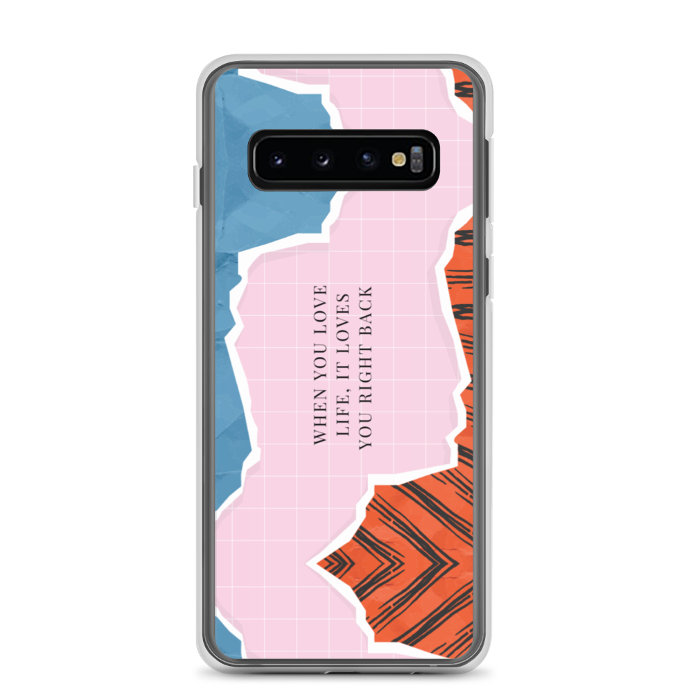 Samsung Galaxy S10 When you love life, it loves you right back Samsung Case by Design Express