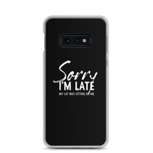 Samsung Galaxy S10e Sorry I'm Late (Funny Cat Lover) Samsung Case by Design Express