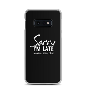 Samsung Galaxy S10e Sorry I'm Late (Funny Cat Lover) Samsung Case by Design Express