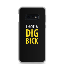 Samsung Galaxy S10e I Got a Dig Bick (Funny) Samsung Case by Design Express