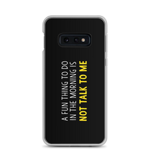 Samsung Galaxy S10e Not Talk To Me (Funny) Samsung Case by Design Express