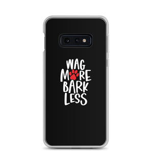 Samsung Galaxy S10e Wag More Bark Less (Dog lover) Funny Samsung Case by Design Express