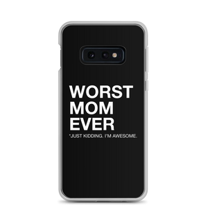 Samsung Galaxy S10e Worst Mom Ever (Funny) Samsung Case by Design Express
