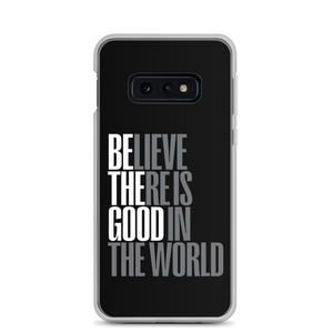 Samsung Galaxy S10e Believe There is Good in the World (motivation) Samsung Case by Design Express