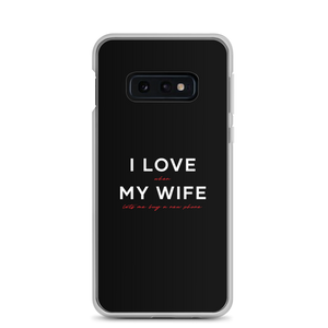 Samsung Galaxy S10e I Love My Wife (Funny) Samsung Case by Design Express