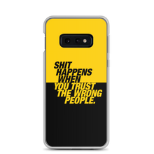 Samsung Galaxy S10e Shit happens when you trust the wrong people (Bold) Samsung Case by Design Express