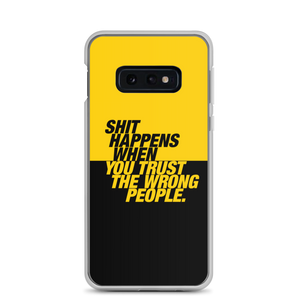 Samsung Galaxy S10e Shit happens when you trust the wrong people (Bold) Samsung Case by Design Express