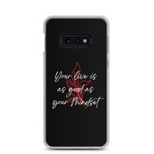 Samsung Galaxy S10e Your life is as good as your mindset Samsung Case by Design Express
