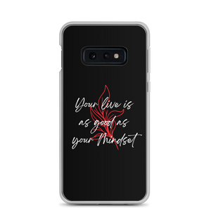 Samsung Galaxy S10e Your life is as good as your mindset Samsung Case by Design Express
