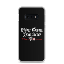 Samsung Galaxy S10e If your dream don't scare you, they are too small Samsung Case by Design Express
