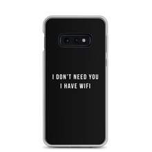 Samsung Galaxy S10e I don't need you, i have wifi (funny) Samsung Case by Design Express