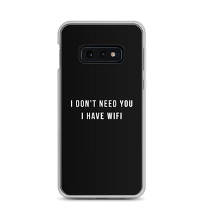 Samsung Galaxy S10e I don't need you, i have wifi (funny) Samsung Case by Design Express