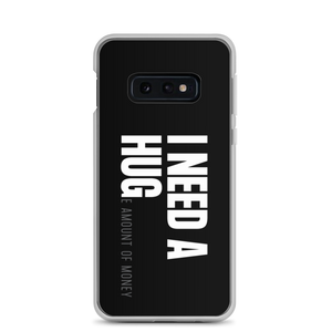 Samsung Galaxy S10e I need a huge amount of money (Funny) Samsung Case by Design Express