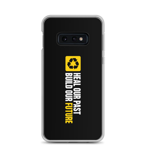 Samsung Galaxy S10e Heal our past, build our future (Motivation) Samsung Case by Design Express