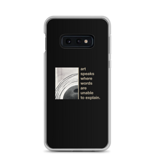 Samsung Galaxy S10e Art speaks where words are unable to explain Samsung Case by Design Express