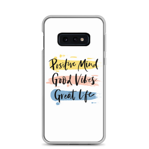 Samsung Galaxy S10e Positive Mind, Good Vibes, Great Life Samsung Case by Design Express