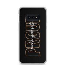 Samsung Galaxy S10e Make Yourself Proud Samsung Case by Design Express