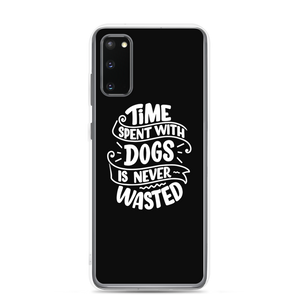 Samsung Galaxy S20 Time Spent With Dogs is Never Wasted (Dog Lover) Funny Samsung Case by Design Express